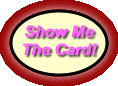 Show Me The Card!